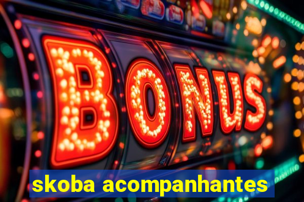 skoba acompanhantes